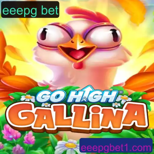 Descubra GoHighGallina e como jogar com eeepg bet